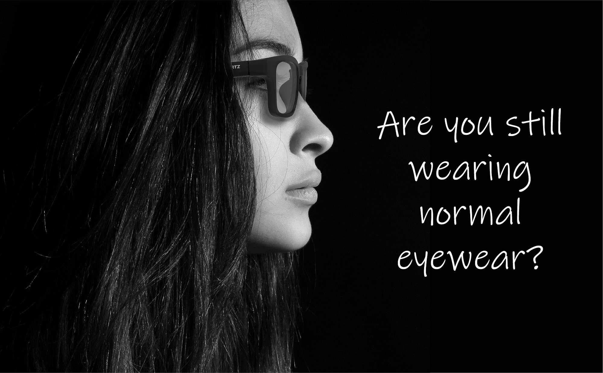 are you still wearing normal eyewear ?